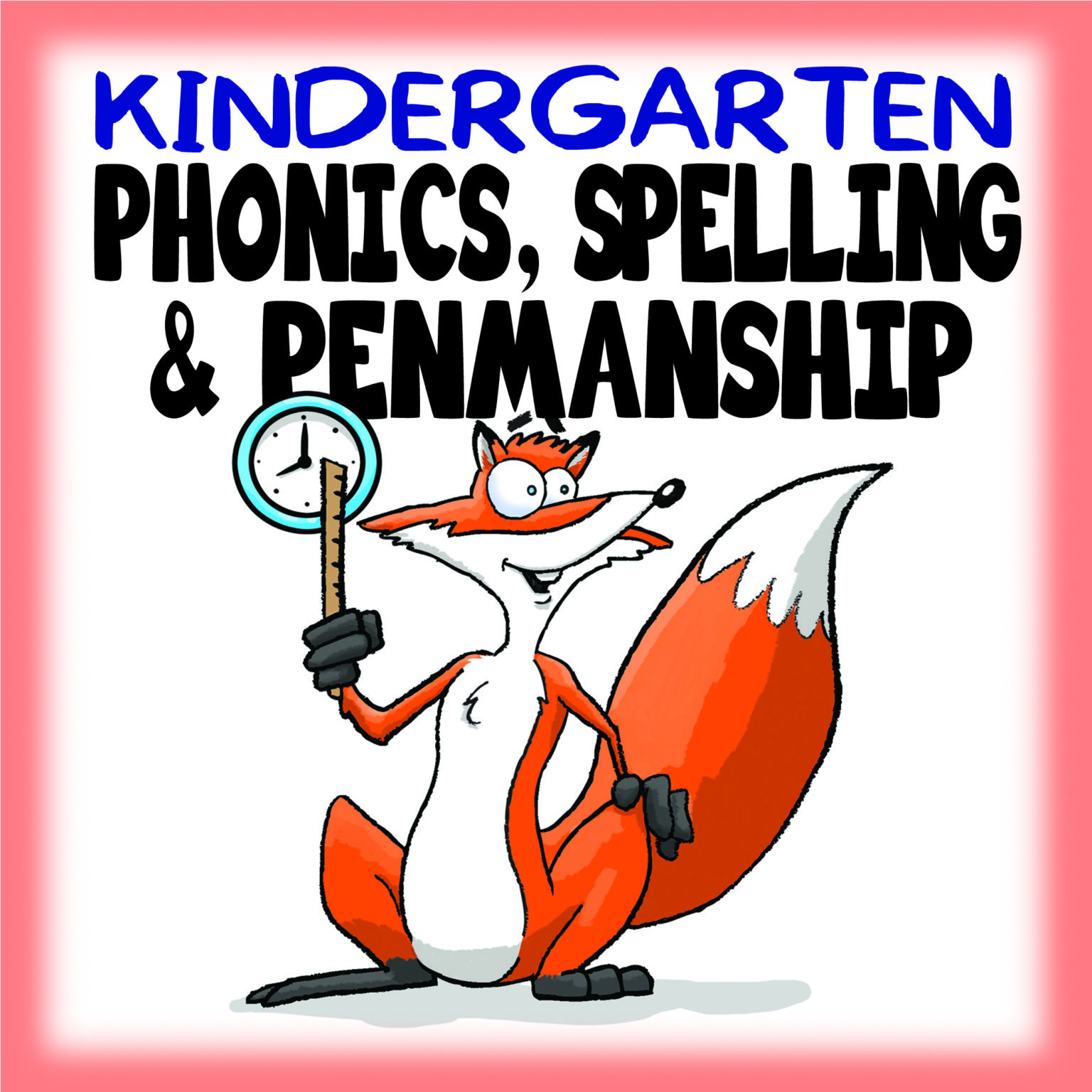 Kindergarten Phonics, Spelling, & Penmanship Bright Thinker